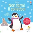 Sam Taplin, Ana Martin Larrañaga - Non farmi il solletico! ...dice il pinguino