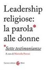 Marinella Perroni - Leadership religiose: la parola alle donne. Sette testimonianze