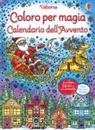 Abigail Wheatley, Nilesh Mistry - Calendario dell'Avvento. Coloro per magia