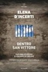Elena D'Incerti - Dentro San Vittore. Due anni di lezioni di Italiano in carcere