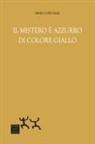Mara Cortázar - Il mistero è azzurro, di colore giallo