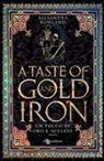 Alexandra Rowland - A taste of gold and iron. Un tocco di oro e acciaio