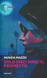 Nunzia Mazzei - Solo dieci minuti, prometto