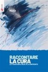 Laura Marzi - Raccontare la cura. Letteratura e realtà a confronto