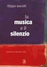 Filippo Morelli - La musica e il silenzio