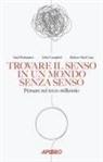 John Campbell, Robert Maccoun, Saul Perlmutter - Trovare il senso in un mondo senza senso. Pensare nel terzo millennio