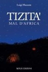 Luigi Macente - Tizità mal d'Africa