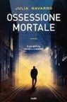 Julia Navarro - Ossessione mortale