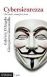 Gabriele D'Angelo, Giampiero Giacomello - Cybersicurezza. Che cos'è e come funziona