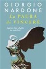Giorgio Nardone - La paura di vincere. Aggirare il più subdolo dei nostri limiti