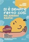 Anna Volpiana - Si è sempre fatto così. Ma adesso basta! Guida pediatrica completa, per genitori, caregiver e professionisti