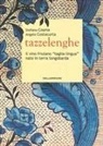 Stefano Cosma, Angelo Costacurta - Tazzelenghe. Il vino friulano «taglia-lingua» nato in terra longobarda