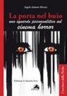 Angelo Antonio Moroni - La porta nel buio. Uno sguardo psicoanalitico sul cinema horror