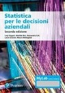 Luigi Biggeri, Matilde Bini, Alessandra Coli, Laura Grassini, Mauro Maltagliati - Statistica per le decisioni aziendali. Ediz. MyLab