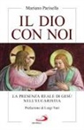 Mariano Parisella - Il Dio con noi. La presenza reale di Gesù nell'Eucaristia