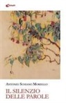 Antonio Schiano Moriello - Il silenzio delle parole