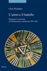 Chris Wickham - L' asino e il battello. Ripensare l'economia del Mediterraneo medievale, 950-1180