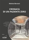 Matteo Borzoni - Cronaca di un paziente zero