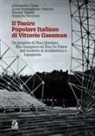 Alessandra Como, Luisa Smeragliuolo Perrotta, Simona Talenti, Annarita Teodosio - Il teatro popolare italiano di Vittorio Gassman. Un progetto di Pino Giordano, Elio Giangreco ed Ezio De Felice dall'Archivio di architettura e ingegneria