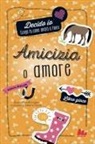 Sonja Bullen, Carolin Liepins - Amicizia o amore. Decido io. Libro gioco