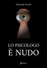 Giancarlo Ceschi - Lo psicologo è nudo