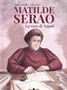 Lidia Aceto, Francesca Bellino - Matilde Serao. La voce di Napoli