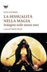Jean Lignières, Vittorio Fincati - La sessualità nella magia
