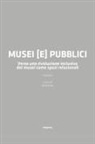 Miriam Mandosi, Silvia Pujia, Rossella Talotta, Silvia Pujia - Musei (e) pubblici. Verso una rivoluzione inclusiva dei musei come spazi relazionali