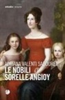 Adriana Valenti Sabouret - Le nobili sorelle Angioy