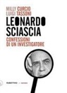 Milly Curcio, Luigi Tassoni - Leonardo Sciascia. Confessioni di un investigatore