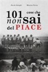 Massimo Farina, Davide Solenghi - 101 cose che non sai del Piace