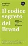 Dario Ramerini, Elena Tavelli - Il codice segreto dei brand. Impara dall'antichità i segreti eterni del branding
