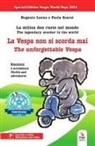 Eugenio Leone, Paola Scarsi - La vespa non si scorda mai. La mitica due ruote nel mondo. Emozioni e avventure-The unforgettable Vespa. The legendary scooter in the world. Thrills and adventures