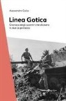 Alessandra Colla - La Linea Gotica. Cronaca degli scontri che divisero in due la penisola