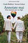 Giada Buldrini, Serena Galassi - Annoiate mai. Due mamme per tre figli