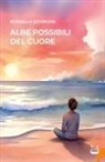 Rossella Schirone - Albe possibili del cuore