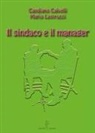 Candiano Calvelli, Mario Lastrucci - Il sindaco e il manager