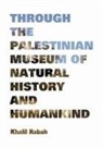 Khalil Rabah. Through the Palestinian Museum of natural