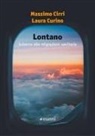 Massimo Cirri, Laura Curino - Lontano. Intorno alle migrazioni sanitarie
