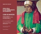 Mirco De Stefani, Francesco Pederiva - Follina e le sorgenti d'Europa. Cori di Boezio. Da sette carmi del 'De consolatione philosophiae' di Severino Boezio - Nei 1500 anni dell'opera Per 12 voci maschili a cappella. Registrazione integrale nel CD allegato