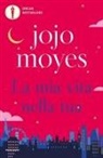 Jojo Moyes - La mia vita nella tua