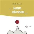 Sheila Bandini - La torre nella savana