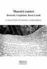 Paolo Giovannetti, Andrea Inglese - Maestri contro. Brioschi, Guglielmi, Rossi-Landi