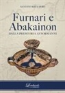 Santino Recupero - Furnari e Abakainon. Dalla preistoria ai normanni