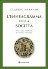 Claudio Naranjo - L' enneagramma della società. Mali del mondo, mali dell'anima