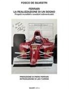 Fosco de Silvestri, Leo - Ferrari. La realizzazione di un sogno. Progetti incredibili e aneddoti indimenticabili