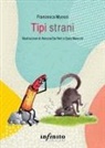 Francesca Mussoi, Alessia Da Roit, Sara Masoch - Tipi strani