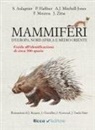 Stéphane Aulagnier, Patrick Haffner, A. J. Mitchell-Jones, François Moutou, Jan Zima, J. Borgese... - Mammiferi d'Europa, Nord Africa e Medio Oriente. Guida all'identificazione di circa 500 specie