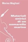 Marino Magliani - Materiali onirici di un somarello marino