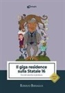 Rodolfo Bersaglia - Il giga residence sulla statale 16. Eroi del suburbio al plenilunio